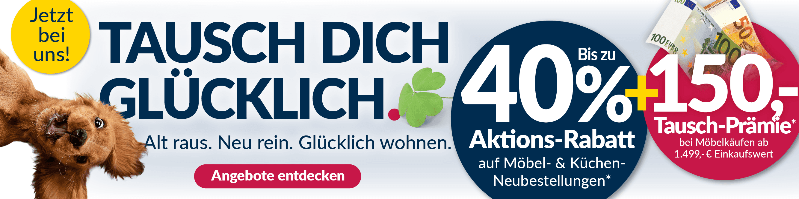 Tausch dich glücklich Webbanner – Alt raus, Neu rein, Glücklich wohnen mit bis zu 40% Rabatt und 150 Euro Tausch-Prämie