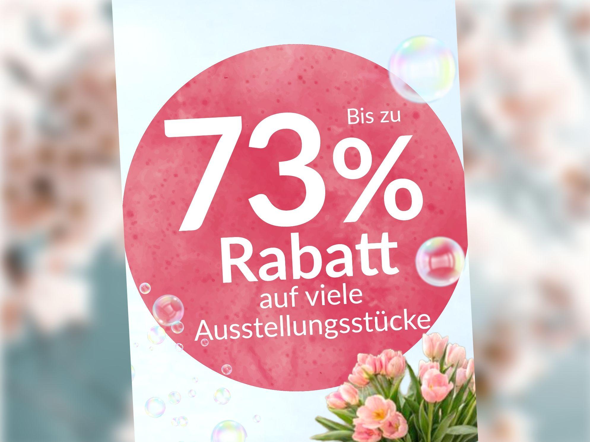 Bis zu 73 Prozent Rabatt auf viele Ausstellungsstücke im Frühjahrsputz.