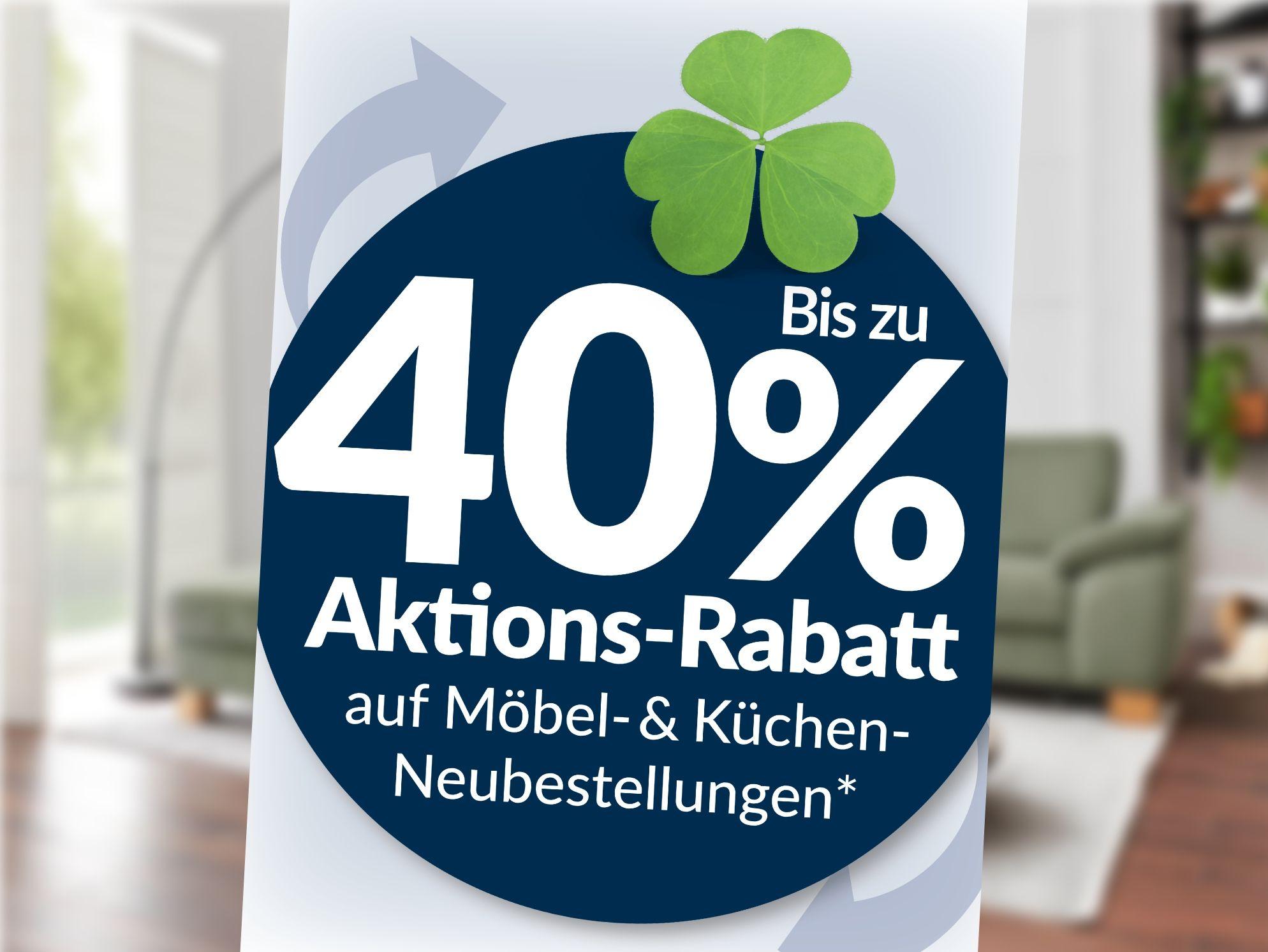 Aktionsbutton mit Kleeblatt – bis zu 40% Rabatt auf Möbel- und Küchen-Neubestellungen