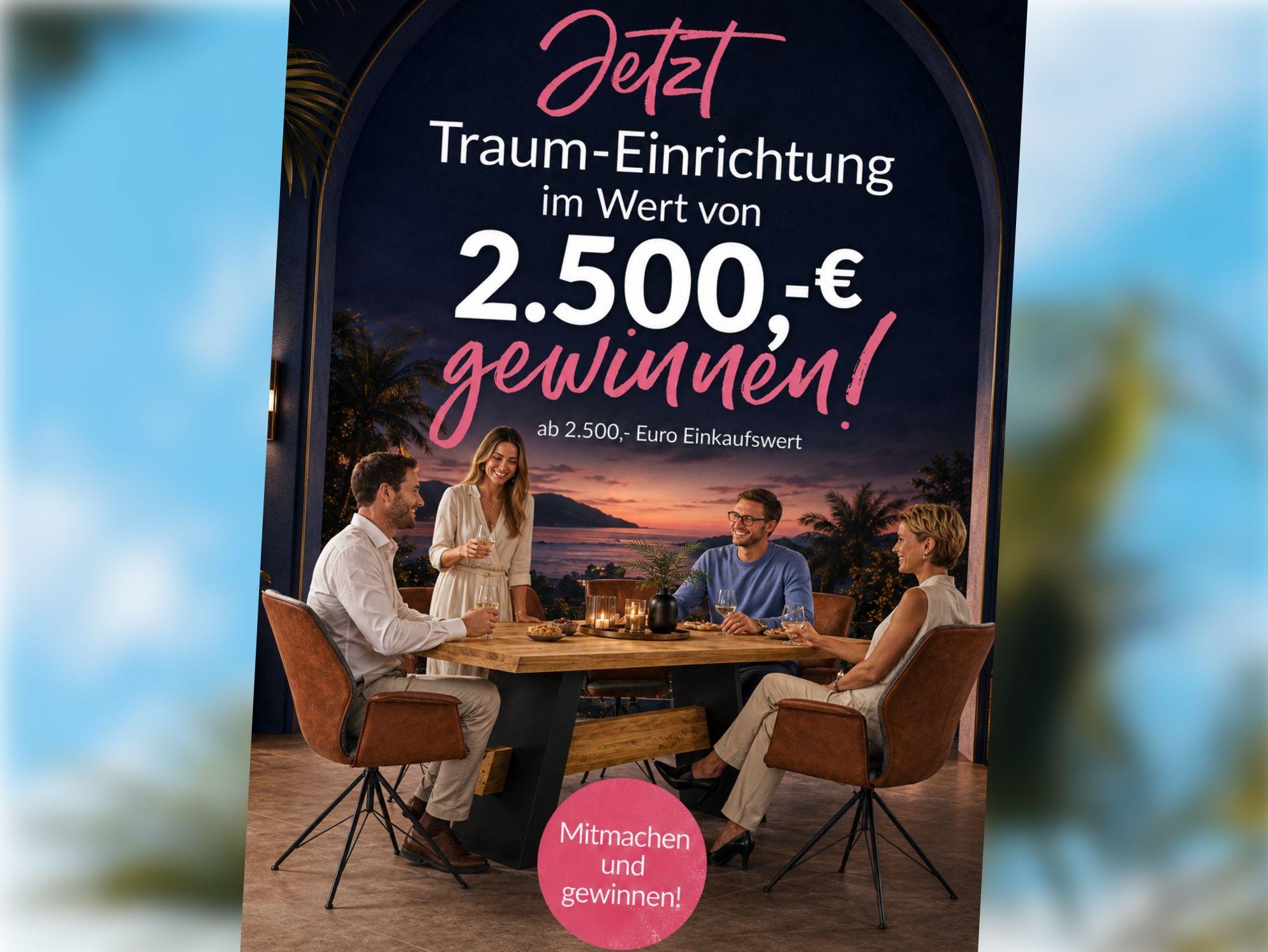 Jetzt Traum-Einrichtung im Wert von 2.500€ gewinnen.