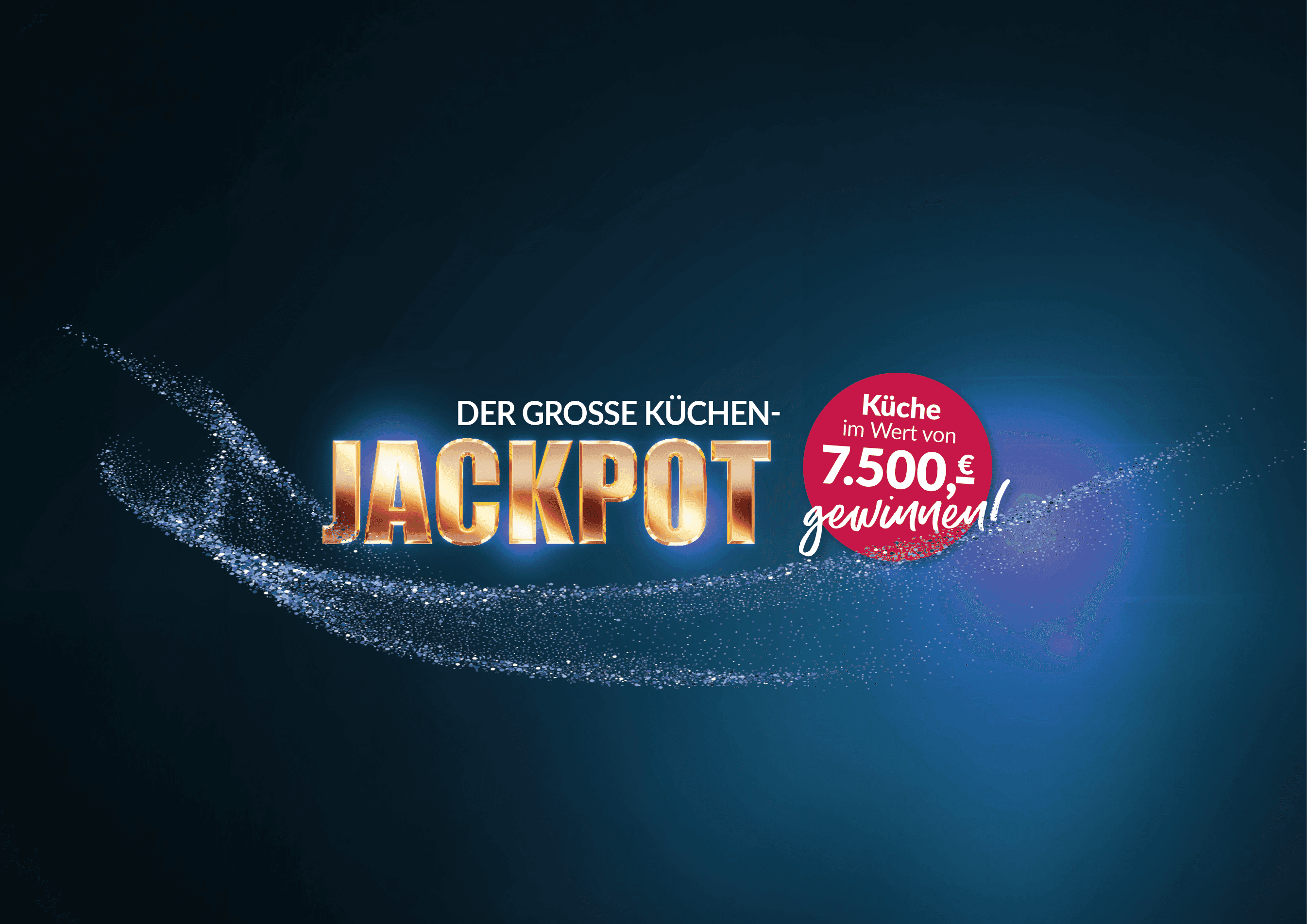 Küchen Jackpot Gewinnspiel: Küche im Wert von 7.500 Euro gewinnen. Küchen Jackpot Gewinnspiel: Küche im Wert von 7.500 Euro gewinnen.