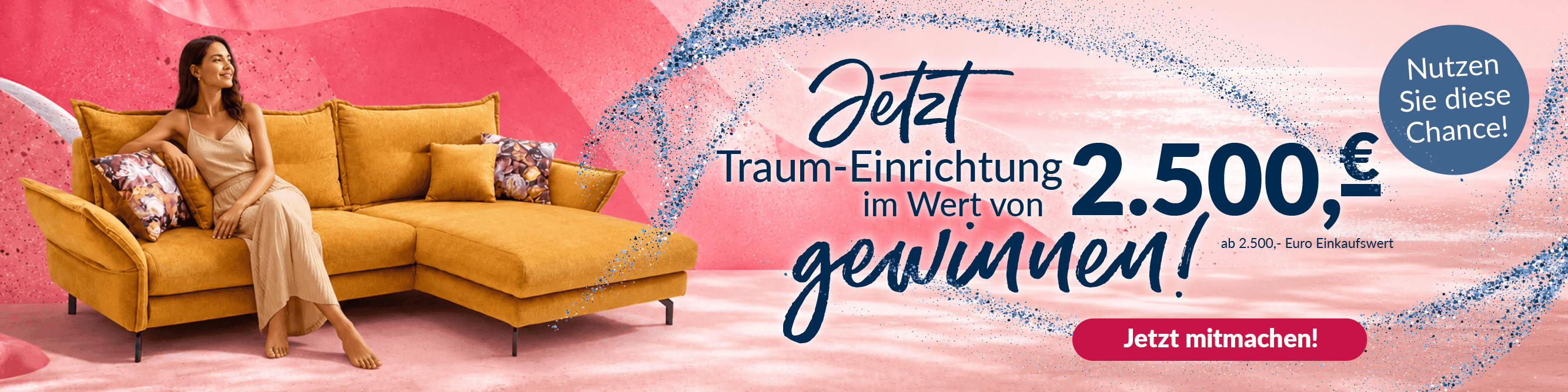 Jetzt Traum-Einrichtung im Wert von 2.500 € gewinnen.